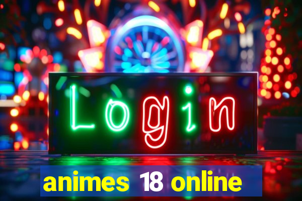 animes 18 online